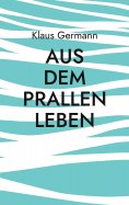 eBook: Aus dem prallen Leben