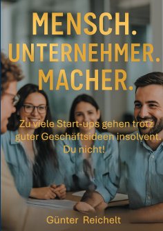 ebook: Mensch. Unternehmer. Macher.