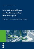 eBook: Lehrvertragsauflösung und Ausbildungserfolg - kein Widerspruch