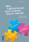 ebook: Was Lehrerinnen und Lehrer stark macht (E-Book)