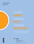 ebook: Unser Leben. Unsere Welt. Unsere Sprachen. (E-Book)
