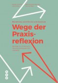 ebook: Mündliche, schriftliche und theatrale Wege der Praxisreflexion (E-Book)