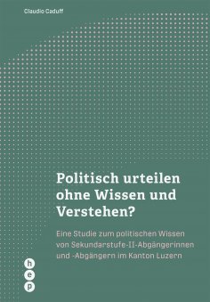 eBook: Politisch urteilen ohne Wissen und Verstehen? (E-Book)