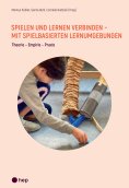 eBook: Spielen und Lernen verbinden - mit spielbasierten Lernumgebungen (E-Book)