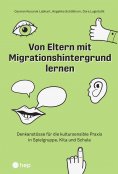 eBook: Von Eltern mit Migrationshintergrund lernen (E-Book)