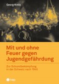ebook: Mit und ohne Feuer gegen Jugendgefährdung (E-Book)