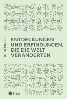 eBook: Entdeckungen und Erfindungen, die die Welt veränderten (E-Book)