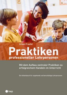 ebook: Praktiken professioneller Lehrpersonen (E-Book)