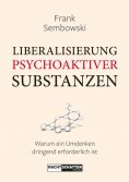 ebook: Liberalisierung psychoaktiver Substanzen