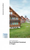 eBook: Das Kinderdorf Pestalozzi in Trogen