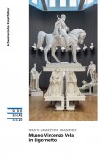 eBook: Museo Vincenzo Vela in Ligornetto