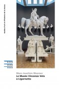 eBook: Le Musée Vincenzo Vela de Ligornetto