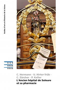 eBook: L'Ancien hôpital de Soleure et sa pharmacie