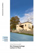 ebook: Die Polysportanlage Lachen in Thun