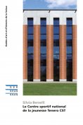 ebook: Le centre sportif national de la jeunesse Tenero CST