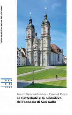 eBook: La Cattedrale e la biblioteca dell’abbazia di San Gallo