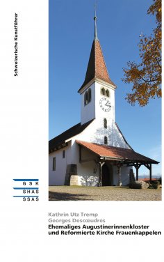 ebook: Ehemaliges Augustinerinnenkloster und Reformierte Kirche Frauenkappelen