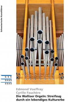 ebook: Die Walliser Orgeln: Streifzug durch ein lebendiges Kulturerbe