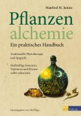 eBook: Pflanzenalchemie - Ein praktisches Handbuch - eBook