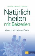eBook: Natürlich heilen mit Bakterien - eBook