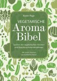 ebook: Vegetarische Aroma-Bibel - eBook