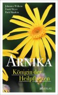 eBook: Arnika - Königin der Heilpflanzen - eBook