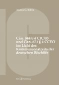ebook: Can. 844 § 4 CIC/83 und Can. 671 § 4 CCEO im Licht des Kommunionstreits der deutschen Bischöfe