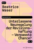 eBook: Unterlassene Neuregelung der Revisionshaftung – Verpasste Chance?