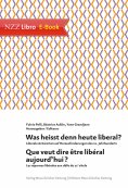 eBook: Was heisst denn heute liberal? Que veut dire être libéral aujourd'hui?