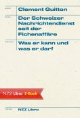 ebook: Der Schweizer Nachrichtendienst seit der Fichenaffäre