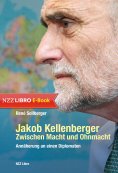 eBook: Jakob Kellenberger. Zwischen Macht und Ohnmacht