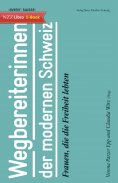 ebook: Wegbereiterinnen der modernen Schweiz