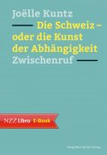 ebook: Die Schweiz – oder die Kunst der Abhängigkeit