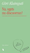 eBook: Na, ogets nu discuorran!