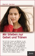 eBook: Mir blieben nur Gebet und Tränen