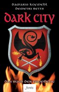 eBook: Dark City 1: Das Buch der Prophetie