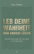 eBook: Leb deine Wahrheit und andere Lügen