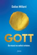 eBook: Gott. Du musst es selbst erleben.