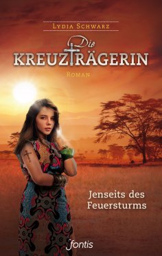 ebook: Die Kreuzträgerin: Jenseits des Feuersturms