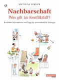 ebook: Nachbarschaft – was gilt im Konfliktfall?