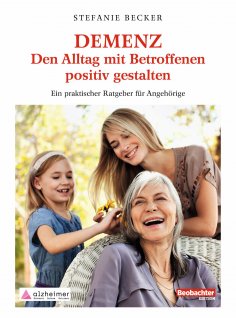 eBook: DEMENZ – Den Alltag mit Betroffenen positiv gestalten