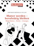 eBook: Mutter werden – berufstätig bleiben