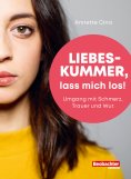 eBook: Liebeskummer, lass mich los!