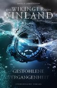 eBook: Die Wikinger von Vinland (Band 2): Gestohlene Vergangenheit
