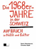 ebook: Die 1968er-Jahre in der Schweiz