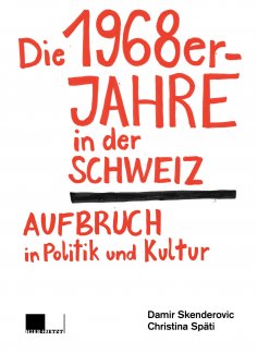 ebook: Die 1968er-Jahre in der Schweiz