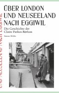 eBook: Über London und Neuseeland nach Eggiwil