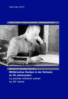 eBook: Militärisches Denken in der Schweiz im 20. Jahrhundert La pensée militaire suisse au 20e siècle