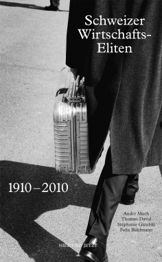 eBook: Schweizer Wirtschaftseliten 1910-2010