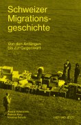 ebook: Schweizer Migrationsgeschichte
